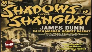 Shadows over Shanghai (1938) | Full Movie | James Dunn | Ralph Morgan | Robert Barrat