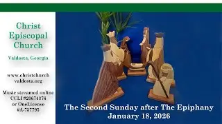 Christ Episcopal Church | The Holy Eucharist | January 18, 2026