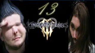 Kingdom Hearts 3: Taking Advantage - Part 13 - Bittersweet Bros