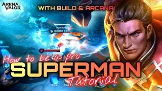 Superman Tutorial and Complete Guide | Build and Arcana | Arena of Valor | Li&ecirc;n Qu&acirc;n Mobile | RoV