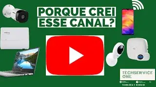 PORQUE CRIEI ESSE CANAL!!!
