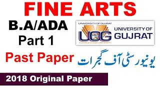 BA/ADA Part 1 Fine Arts 2018 Original Paper Gujrat University Official ba bsc adp UOG past papers
