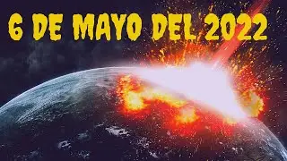 Asteroide 6 de mayo del 2022 realmente impactar&aacute; a  la tierra?
