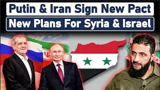 Putin & Iran Sign New Pact New Plans For Syria & Israel