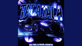 TACA TACA (Sped Up)