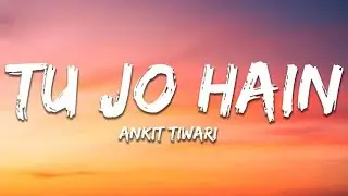 Tu Jo Hain (Slowed + Reverb) | SV Lofi | Ankit Tiwari | Mr. X | Bollywood Lofi