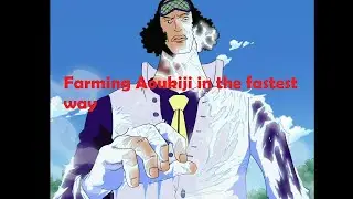 How to farm Aoukiji really quickly even for noobs(One piece millenium)