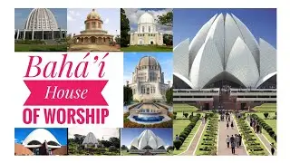 7 Major Baha&rsquo;i Temples around the World/Tips at Fingertips