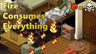 Everything Will Burn In Project Zomboid