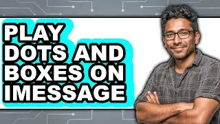 How to Play Dots and Boxes on iMessage - Full Guide