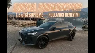 Cupra Formentor 1.5 eTSI Mpev Supreme- Kullanıcı Deneyimleri, Yorumlar & Artı-Eksi