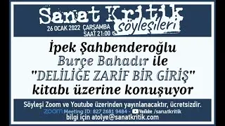 Sanat Kritik Söyleşileri: Burçe Bahadır ile Deliliğe Zarif Bir Giriş