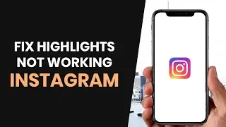 How to CORRECTLY Fix Highlights Not Working on Instagram (2024)