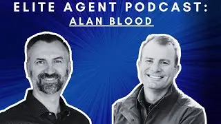 Elite Agent Podcast - Alan Blood
