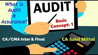 ||Basic Concept - 1||What is Audit & Assurance||May/June'21 Exams CA/CMA Inter||CA Sahil Mittal||