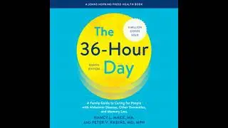 36-Hour Day: A Family Guide to Caring for People with Alzheimer Disease, Other Dementias, and