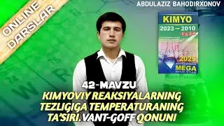Kimyoviy reaksiya tezligiga temperaturaning ta'siri.Vant-Goff qonuni.2-qism 80 savolgacha yechimlari