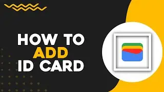 Как добавить удостоверение личности в Google Wallet (краткое руководство)