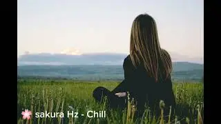 🌸 sakura Hz - Chill