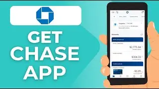 Загрузите мобильное приложение Chase &mdash; пошаговое руководство по установке
