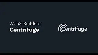 Web3 Builders: Centrifuge | Financial Supply Chain Platform Built with Substrate