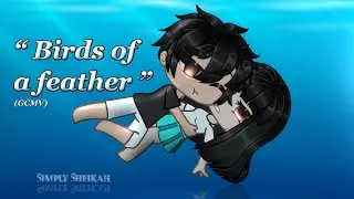 ❝ Birds of a feather ❞ // Gacha Club Music Video (GCMV) // Simply Sheikah