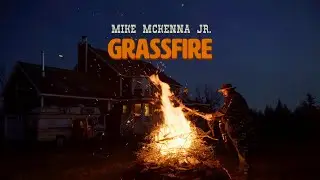 Mike McKenna Jr. - Grassfire (Official Music Video)