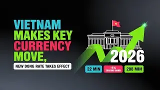 Vietnam Makes Key Currency Move as New Dong Rate Takes Effect!   RV News 2026