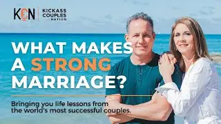 What makes a strong marriage? - Hosts: Kimberly & Matthew Hoffman, Kickass Couples Podcast