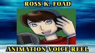 Ross K. Foad Animation Voice Reel (2025)