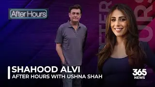 After Hours with Ushna Shah Feat. Shahood Alvi | AfterHours | 365News