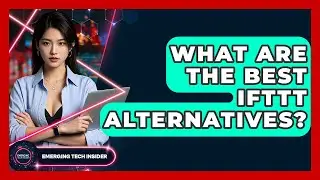 What Are The Best IFTTT Alternatives? - Emerging Tech Insider
