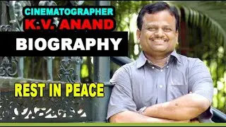 KV Anand, Cinematographer & Director Passed Away | Cardiac Arrest