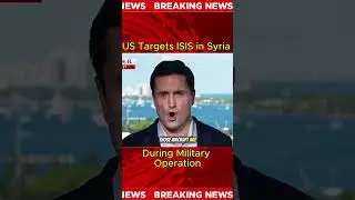 US Targets ISIS in Syria During Military Operation  #BreakingNews #USTargetsISIS #MilitaryOperaSyria