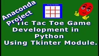 Tic Tac Toe Game Development in Python Using Anaconda and Spyder.
