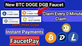 New BTC LTC DGB DOGE Faucet || Unlimited Claim | Every 0 Minute | Instant Payments FaucetPay