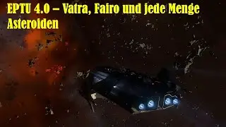 Star Citizen: EPTU 4.0 - Vatra und Fairo im Pyro System