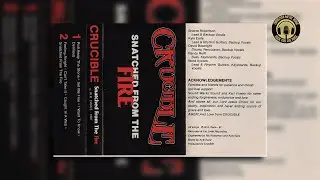Crucible (US - Arizona) | 1987 | Snatched from the Fire (Full Album)