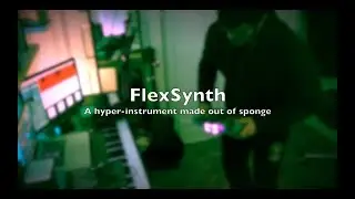 FlexSynth : A Hyper-instrument made out of a sponge