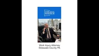 Work injury attorney Delaware County, PA - Your Legal Warrior