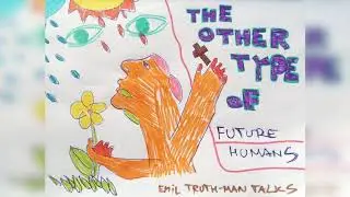OTHER TYPE... of future simple humans ...by enrich talks