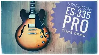 Epiphone ES-335 PRO | Tone Demo | Part 1