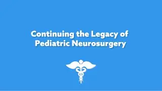 The El Paso Physician | Continuing the Legacy of Pediatric Neurosurgery