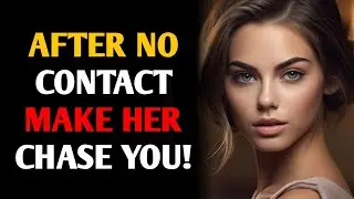 No Contact Secrets: How to Make Her Chase You Again