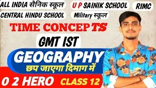 Geography Class 12 Untold Concepts | Time Concepts | Sst Class 9 RMS Sainik School Rimc