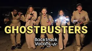Backtrack Vocals - Ghostbusters (A Cappella Cover)