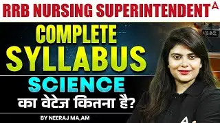 RRB Nursing Superintendent Syllabus 2025 | Nursing Superintendent Non Tech Syllabus | By Neeraj Mam