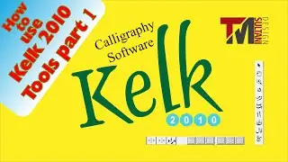 How to use Kelk 2010 Tools part 1 | kelk 2010 calligraphy software