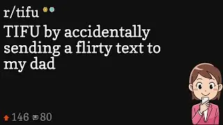 TIFU by accidentally sending a flirty text to my dad