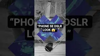 Cinematic Look in Phone 🔥#shorts #youtubeshorts #cinematic #dslrlook #mobilecamera